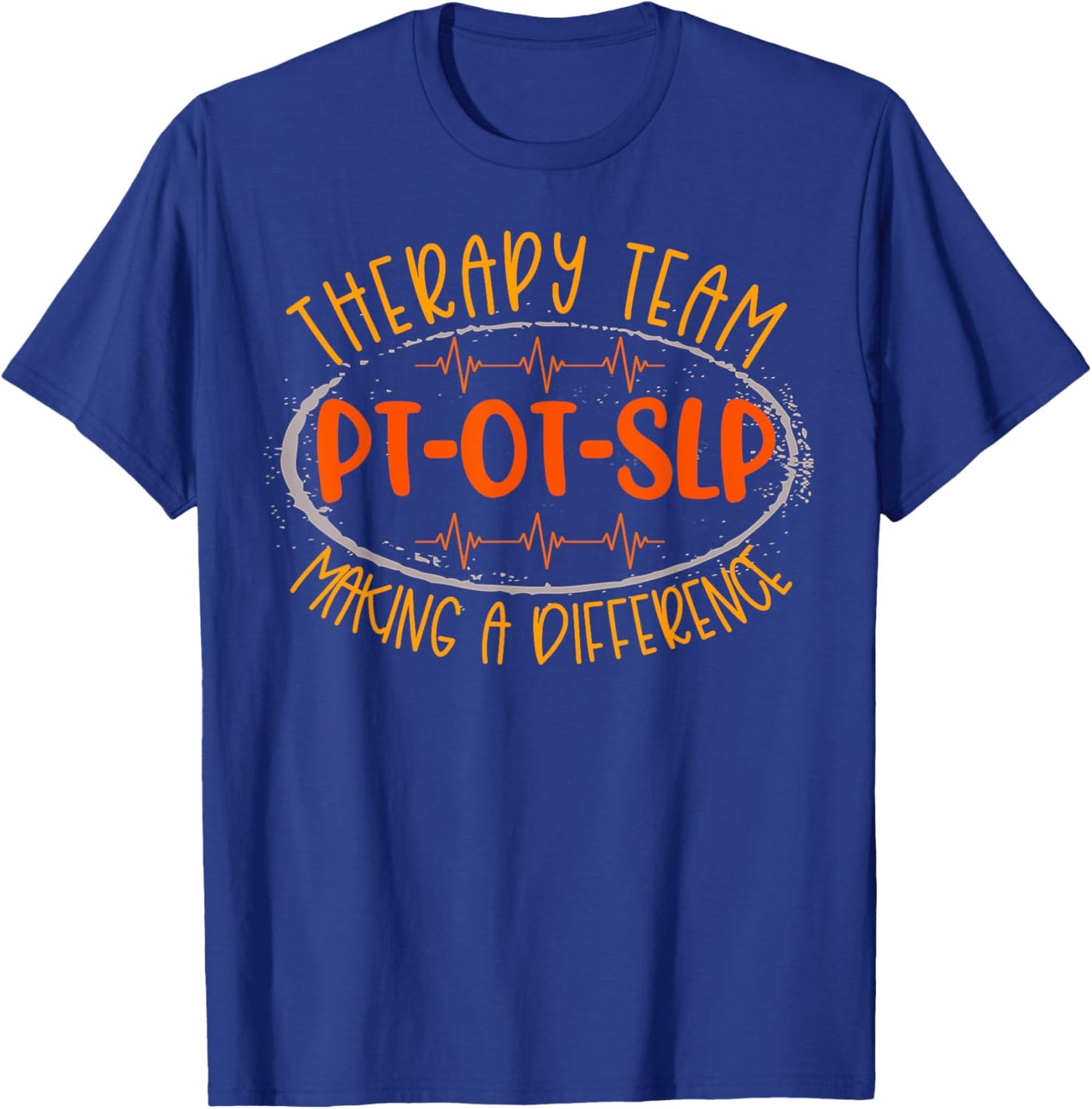 Therapy Team PT OT SLP Making A Difference Rehab Week Men T-Shirt - T-Shirt | Royal