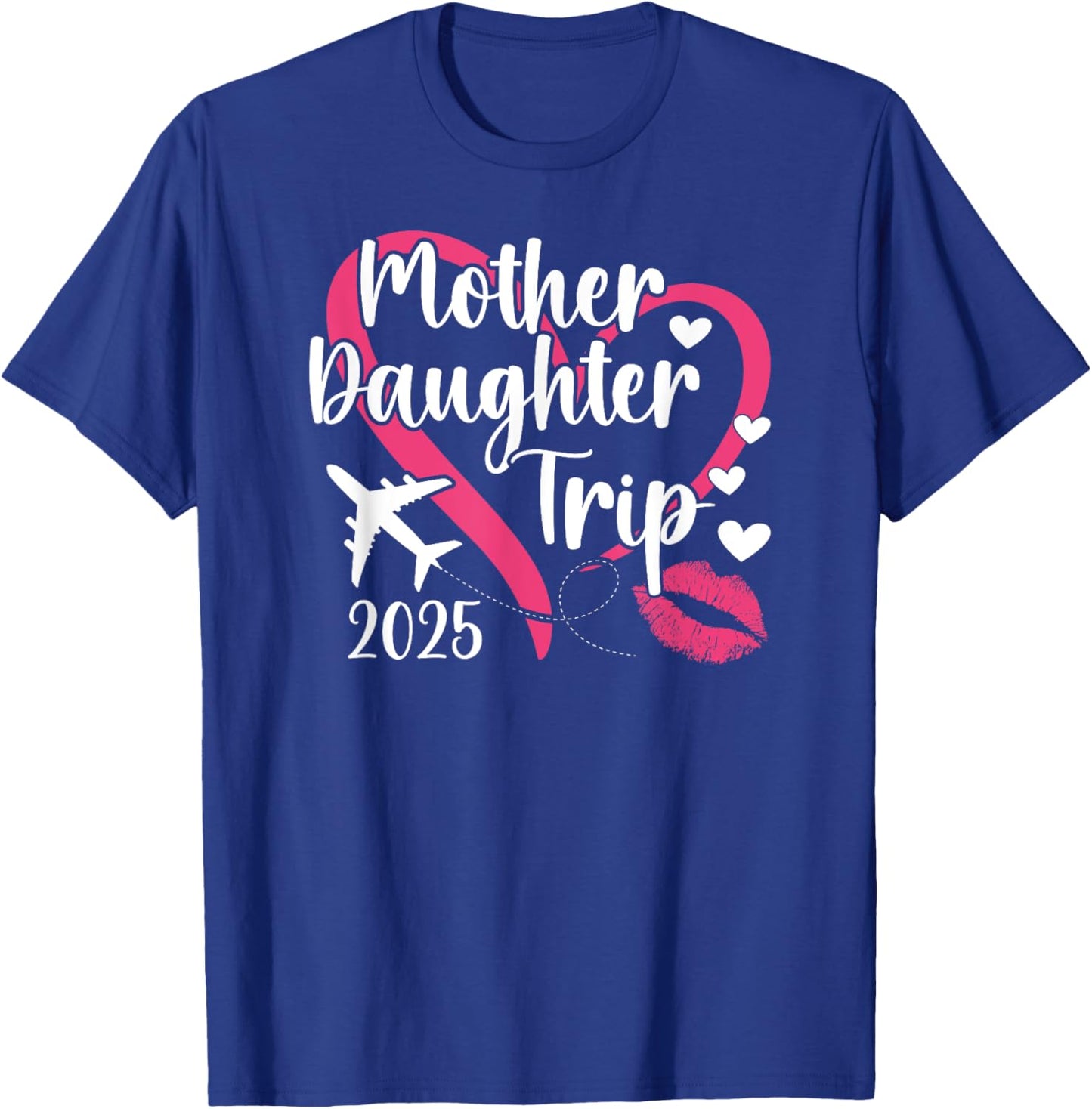 Mother Daughter Trip 2025 Vacation Mom Daughter Travel T-Shirt - T-Shirt | Royal
