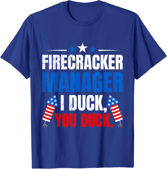 FIREWORKS MANAGER I DUCK YOU DUCK Funny T-Shirt - T-Shirt | Royal