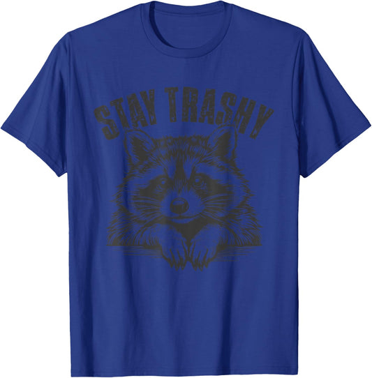 Stay Trashy cute feral raccoon funny raccoon lovers gifts T-Shirt - T-Shirt | Royal