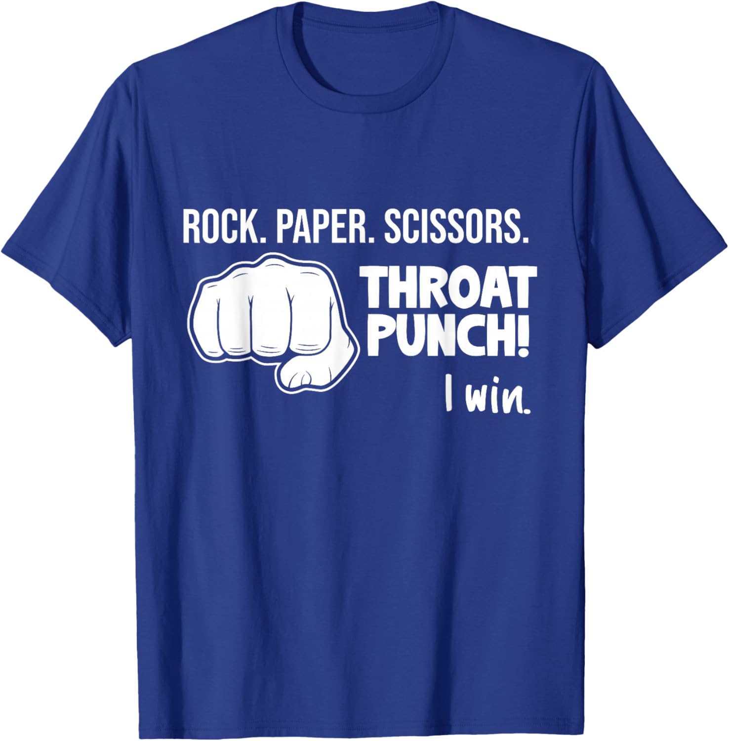 Rock Paper Scissors Throat Punch I Win Joke Novelty Gifts T-Shirt - T-Shirt | Royal