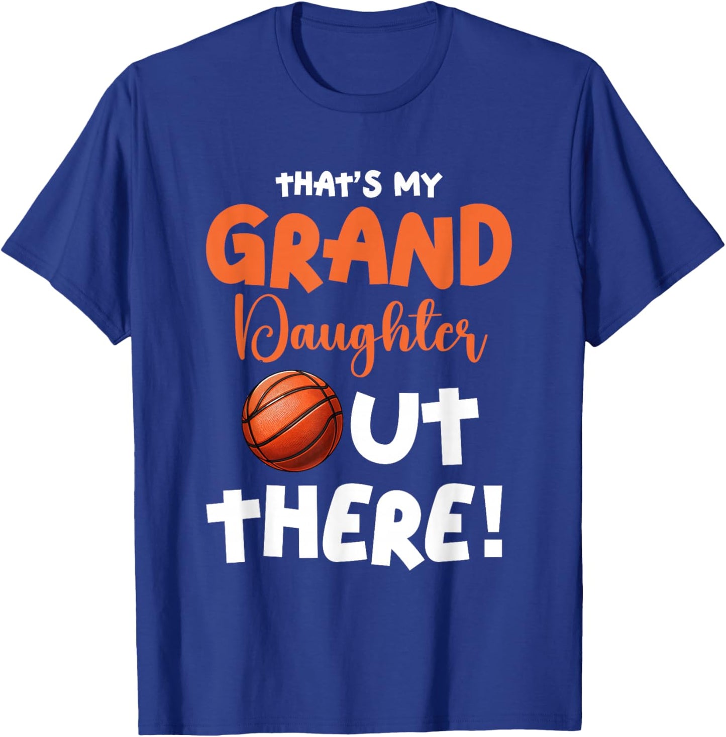 That's My Granddaughter Out-There Basketball Player Sport T-Shirt - T-Shirt | Royal