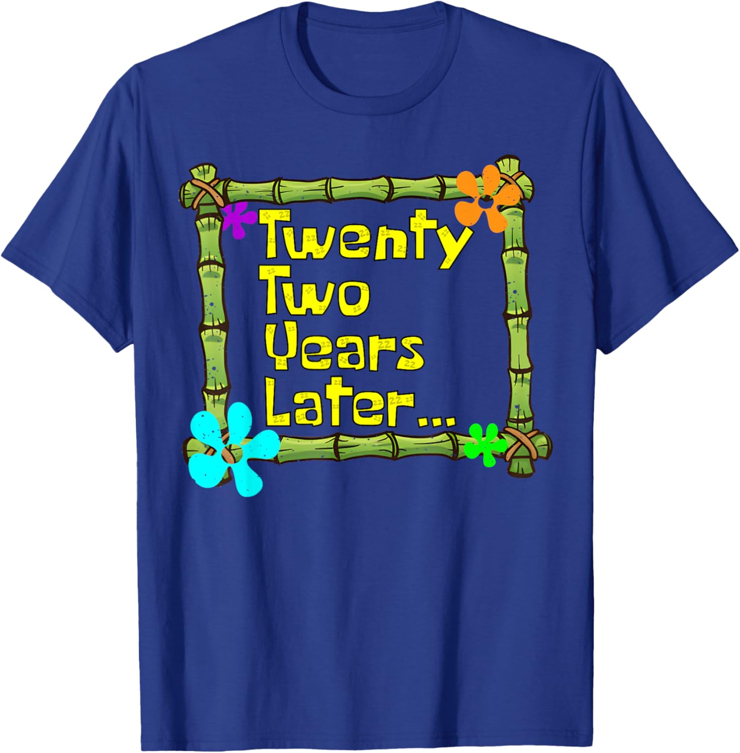 22 Years Later Twenty Two Year Old Funny 22nd Birthday Party T-Shirt - T-Shirt | Royal