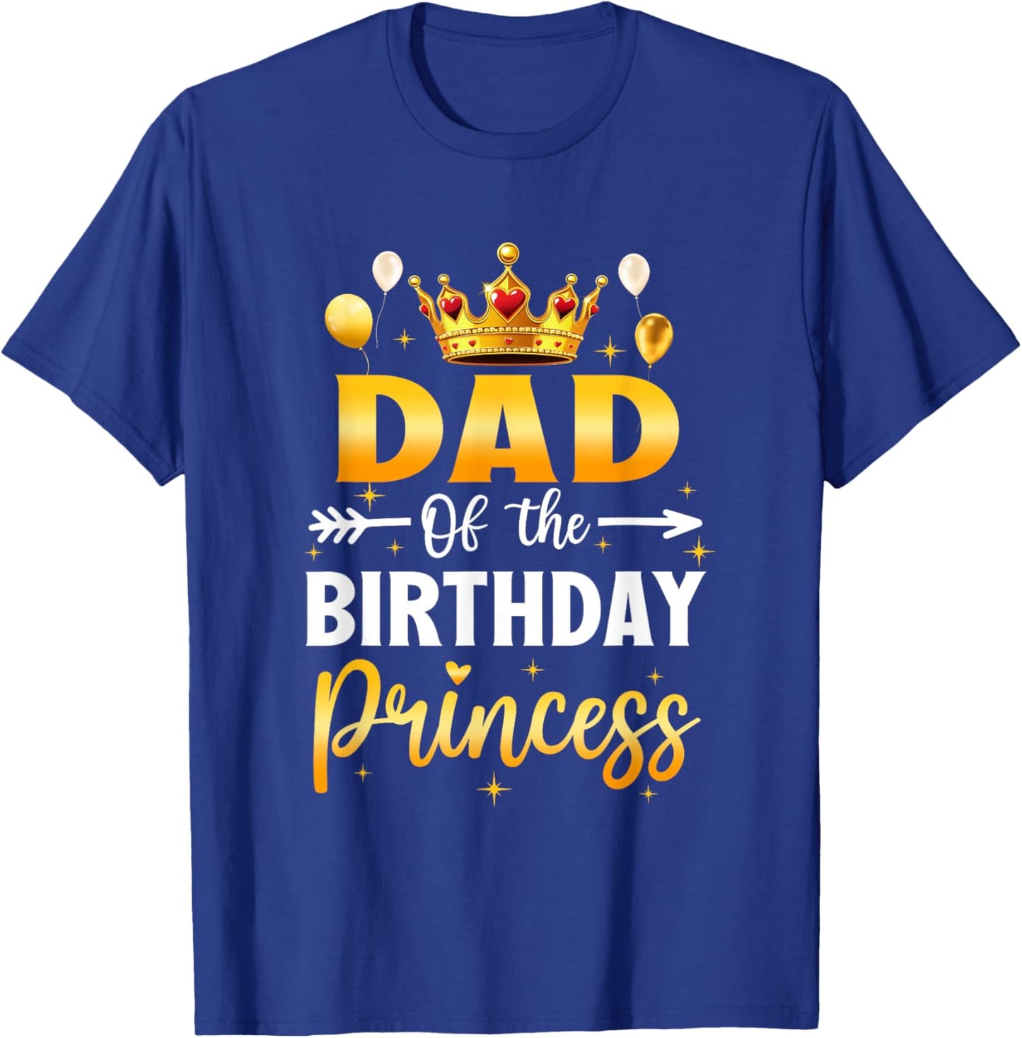 Dad Of The Birthday Princess Birthday Girl Party Family T-Shirt - T-Shirt | Royal