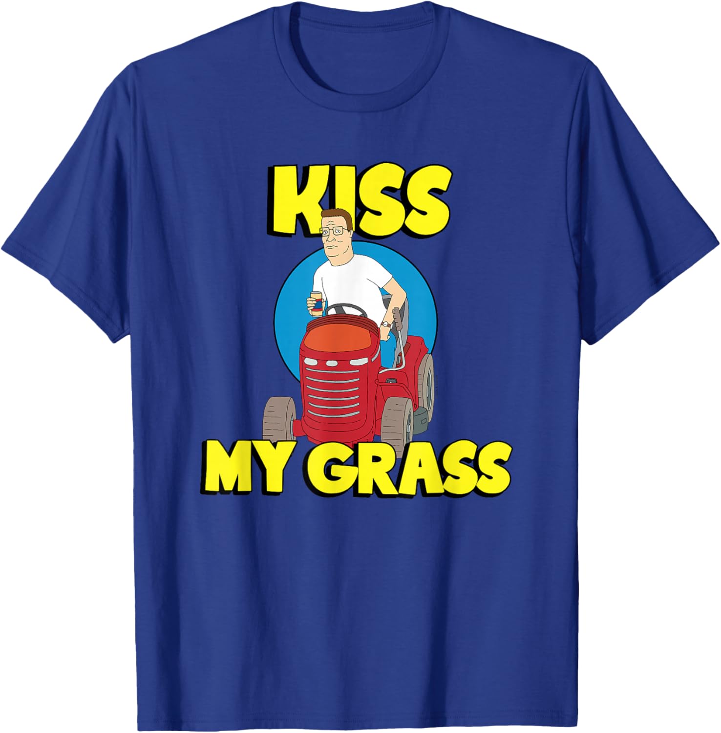 King of the Hill Hank Kiss My Grass Riding Mower Cartoon T-Shirt - T-Shirt | Royal