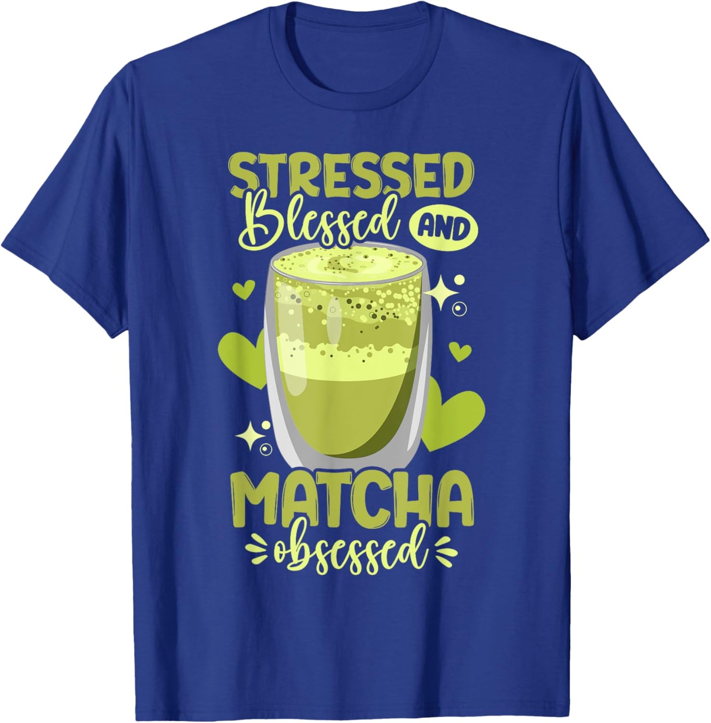 Green Tea Matcha Stressed Blessed And Matcha Obsessed T-Shirt - T-Shirt | Royal