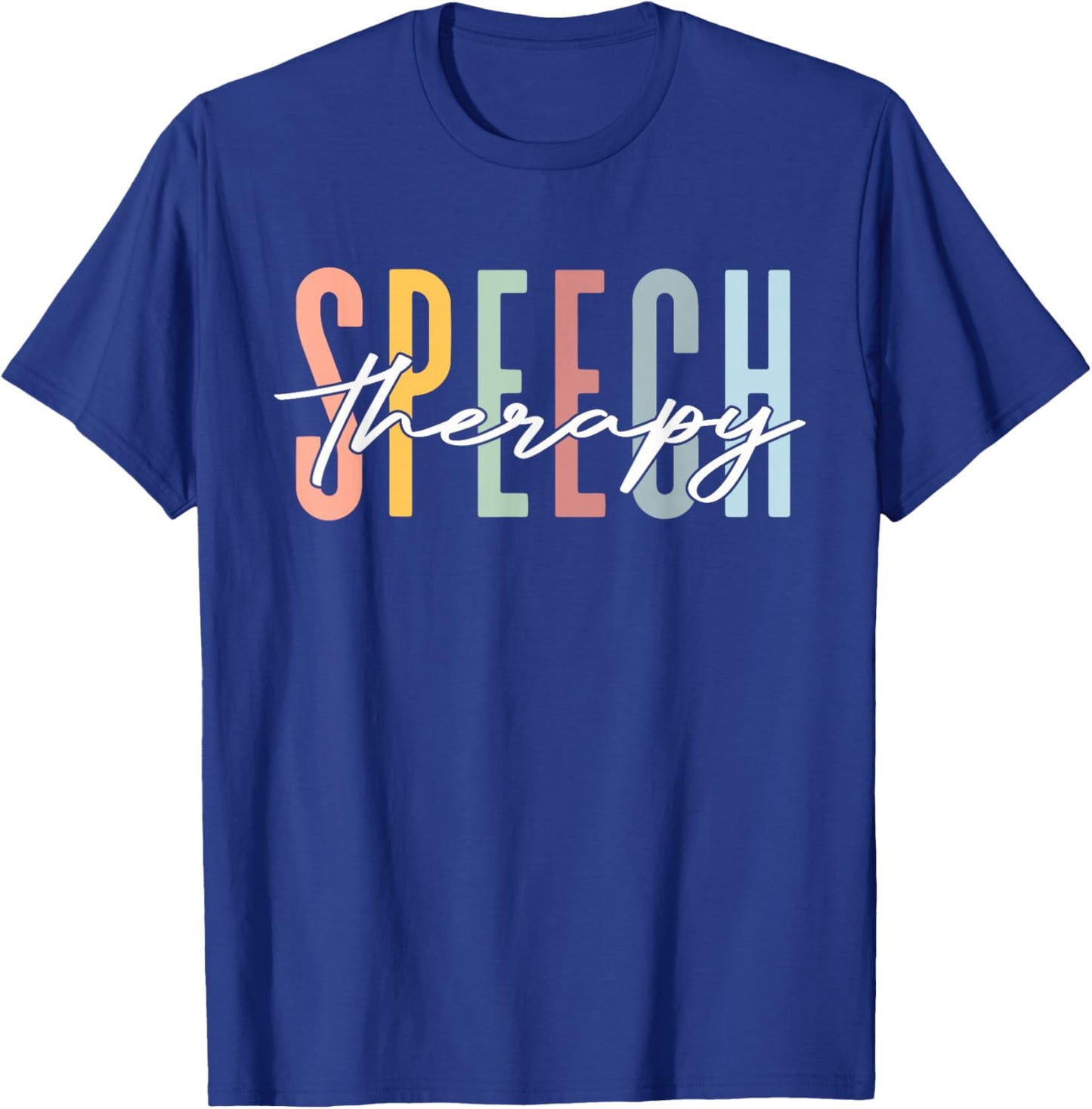 Speech Therapy SLP Speech Pathologist Therapists Men Women T-Shirt - T-Shirt | Royal
