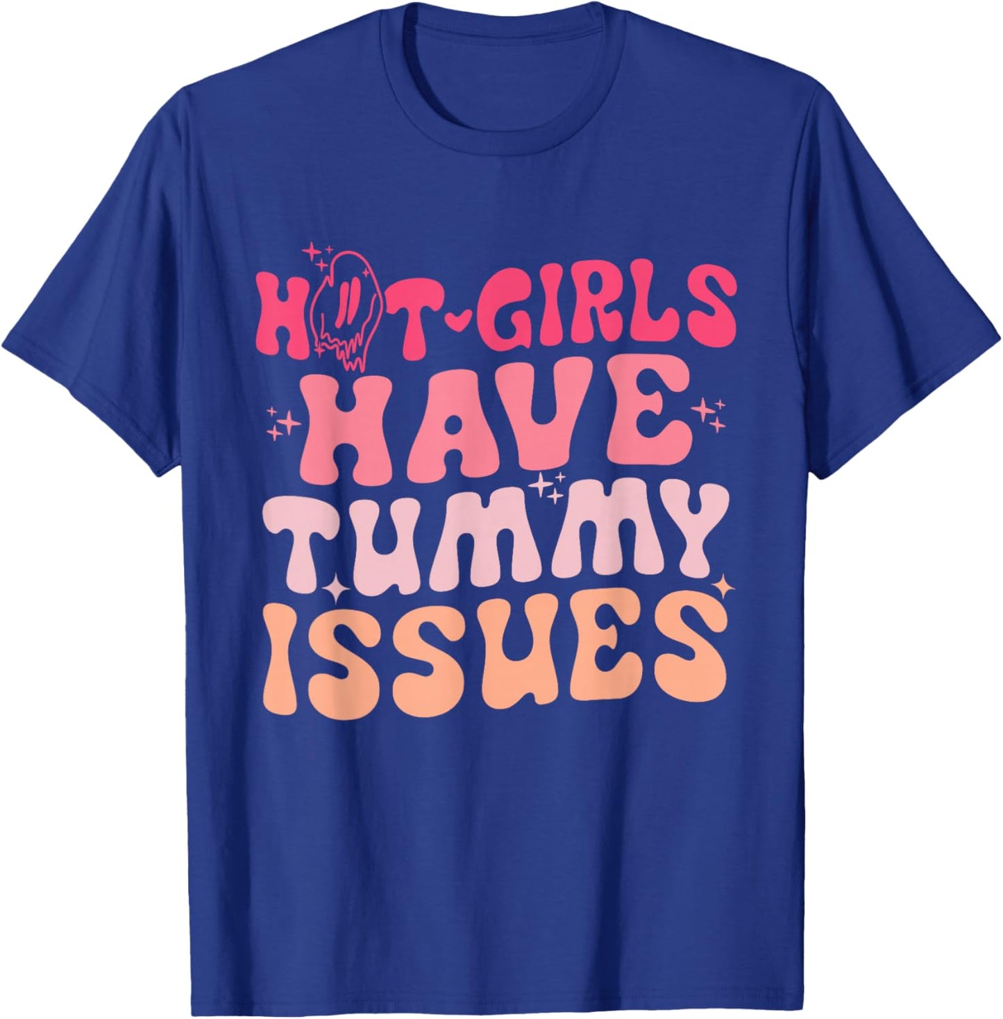 Hot Girls Have Tummy Issues Funny Digestive Stomach Problems T-Shirt - T-Shirt | Royal