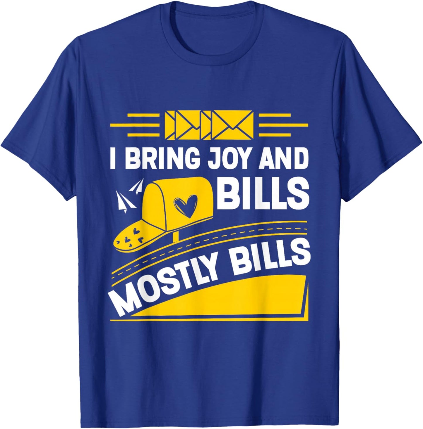 Mailman I Bring Joy And Bills Postal Worker Mail Carrier T-Shirt - T-Shirt | Royal