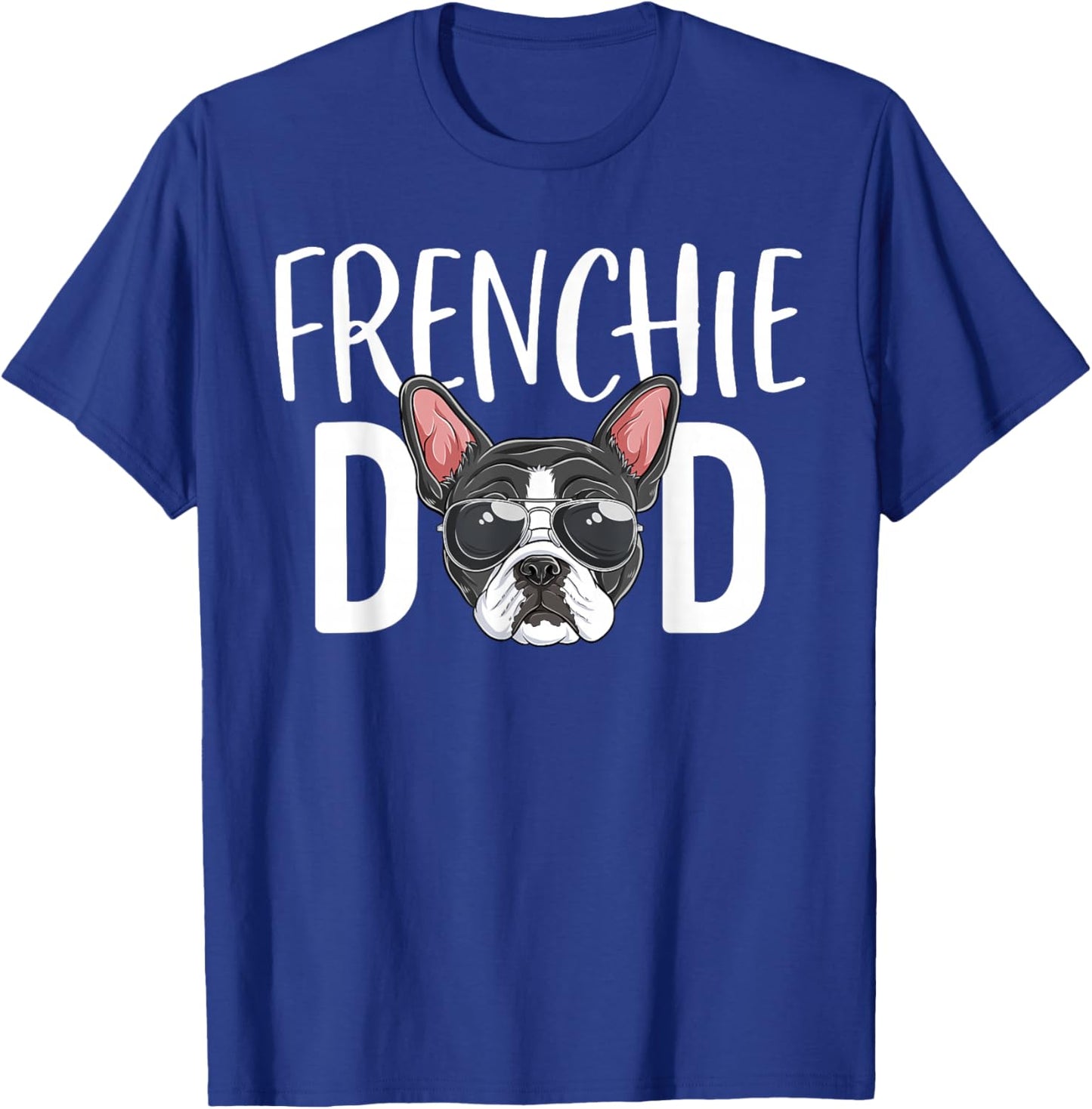 Frenchie Dad Dog Puppy Lover Cool French Bulldog T-Shirt - T-Shirt | Royal