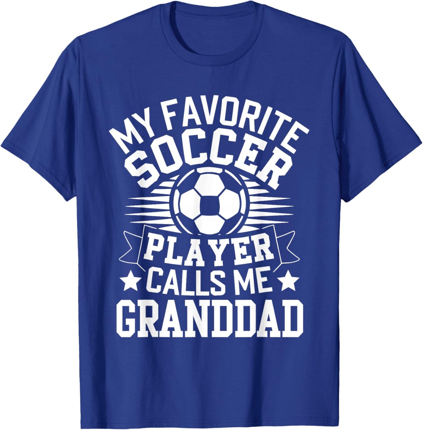 My Favorite Soccer Player Call Me Granddad T-Shirt - T-Shirt | Royal