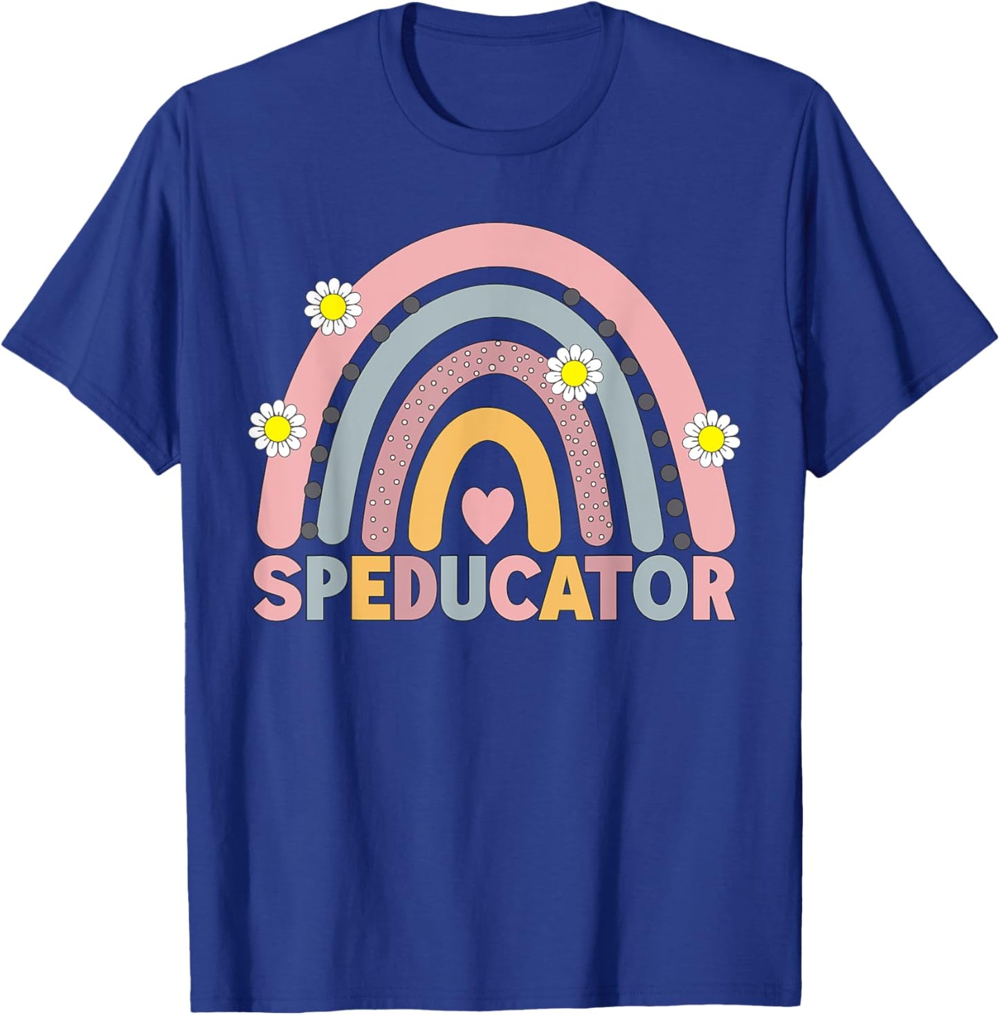 Speducator Special Education Teacher Sped Ed Rainbow Sped T-Shirt - T-Shirt | Royal