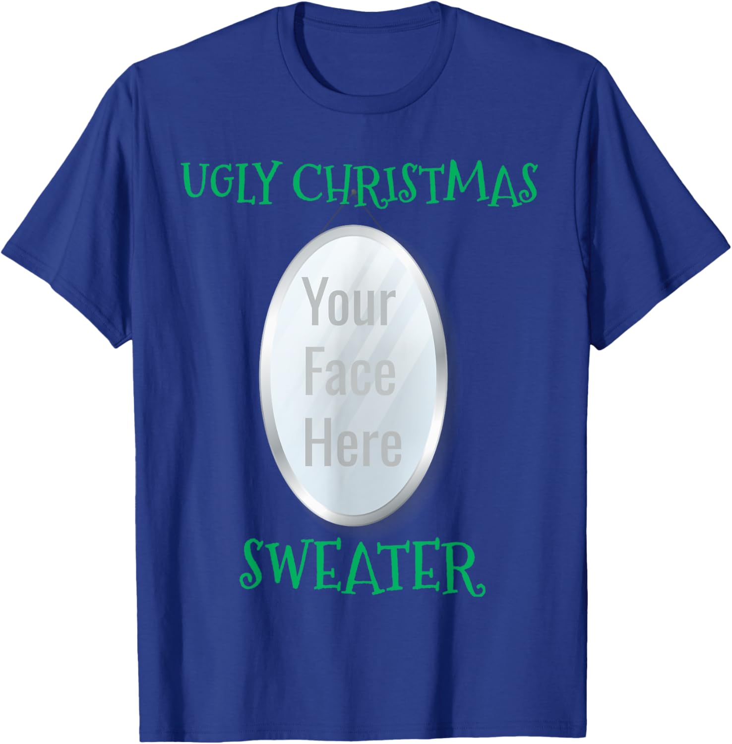 Ugly Christmas Sweater Mirror With Your Face Here In Mirror T-Shirt - T-Shirt | Royal