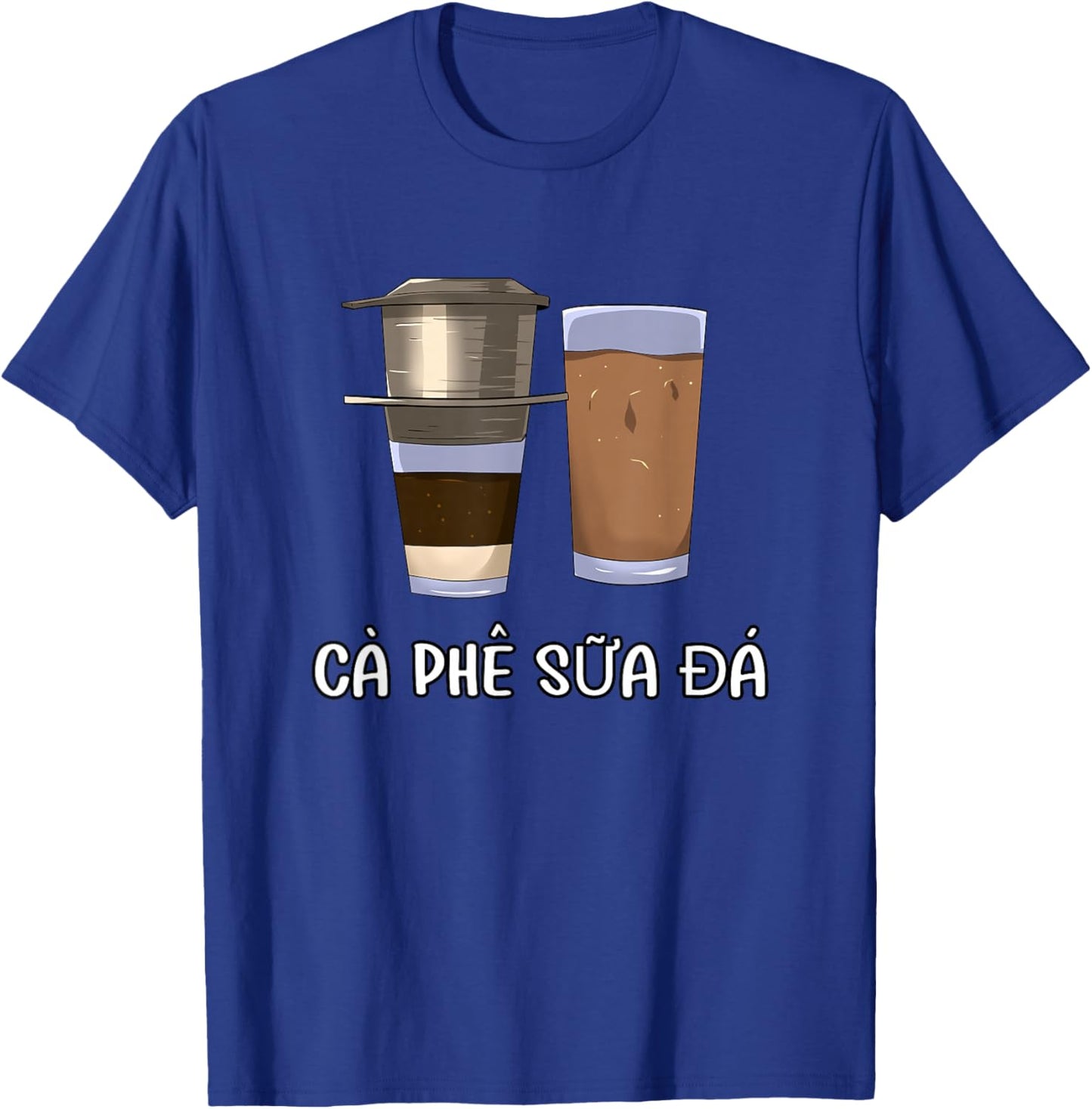 Vietnam Vietnamese Phin Coffee Viet Ca Phe Sua Da T-Shirt - T-Shirt | Royal