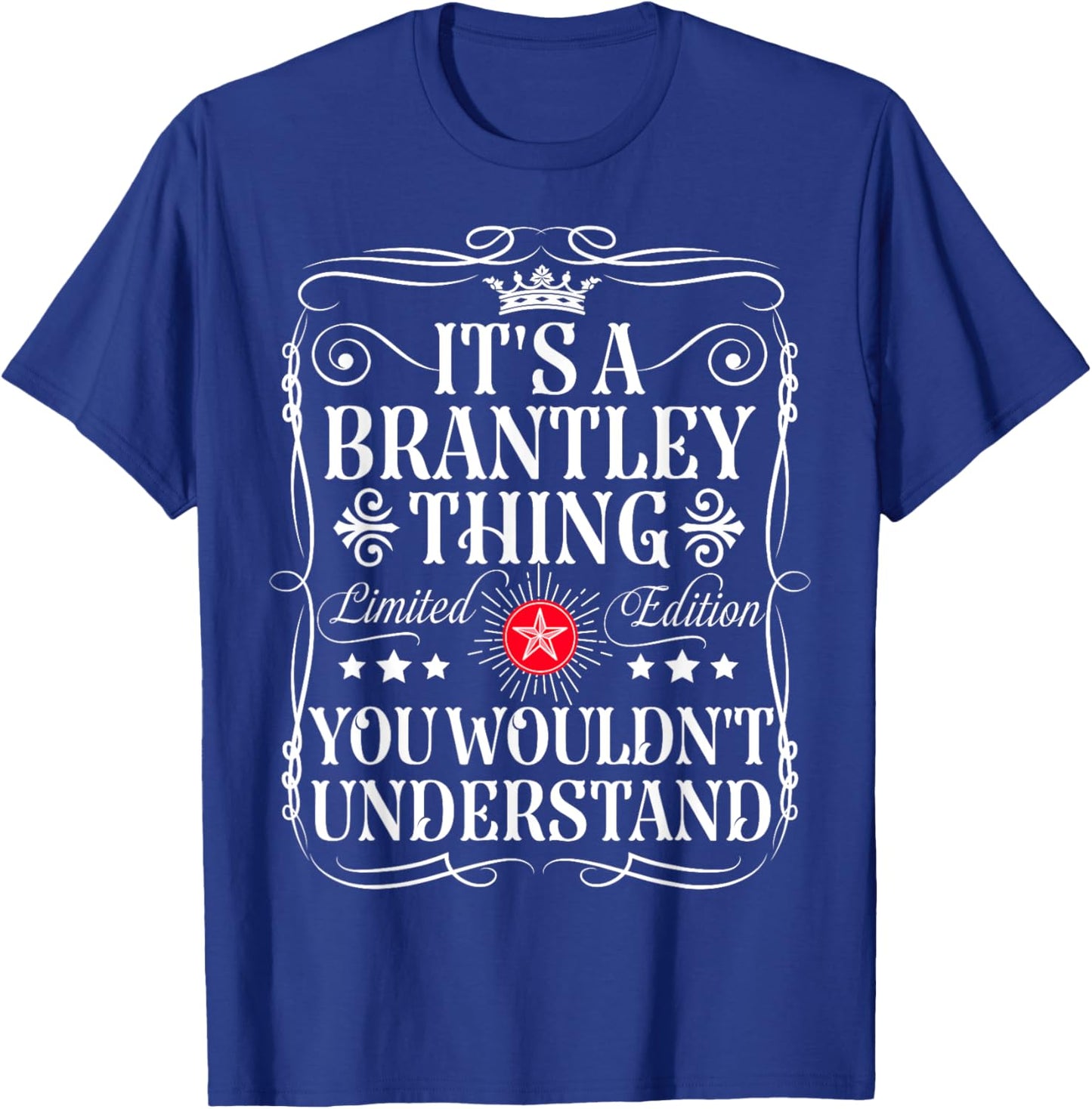 Brantley Name Its A Brantley Thing You Wouldn't Understand T-Shirt - T-Shirt | Royal