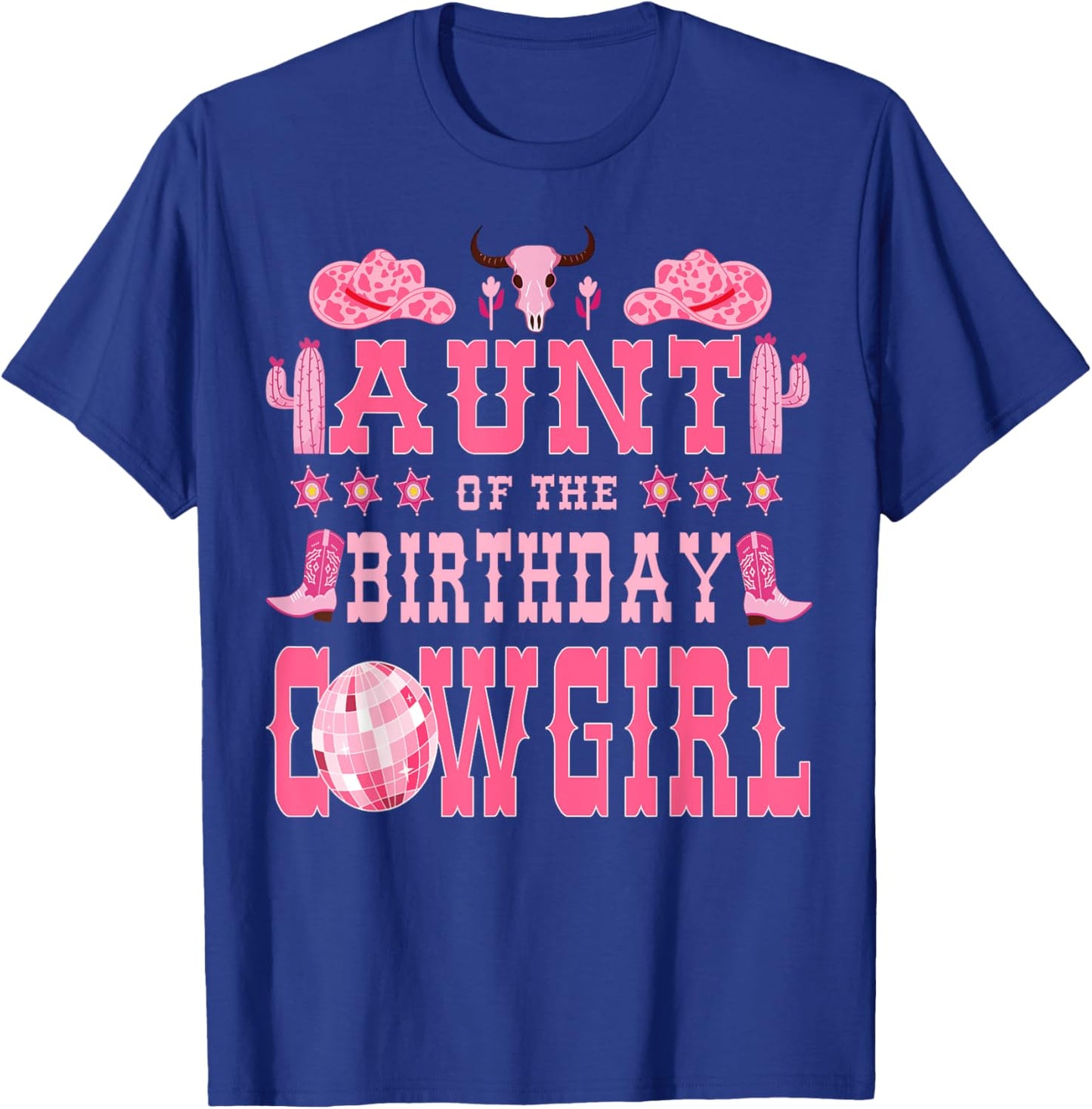 Aunt Of The Birthday CowGirl Rodeo Cow Girl Birthday T-Shirt - T-Shirt | Royal