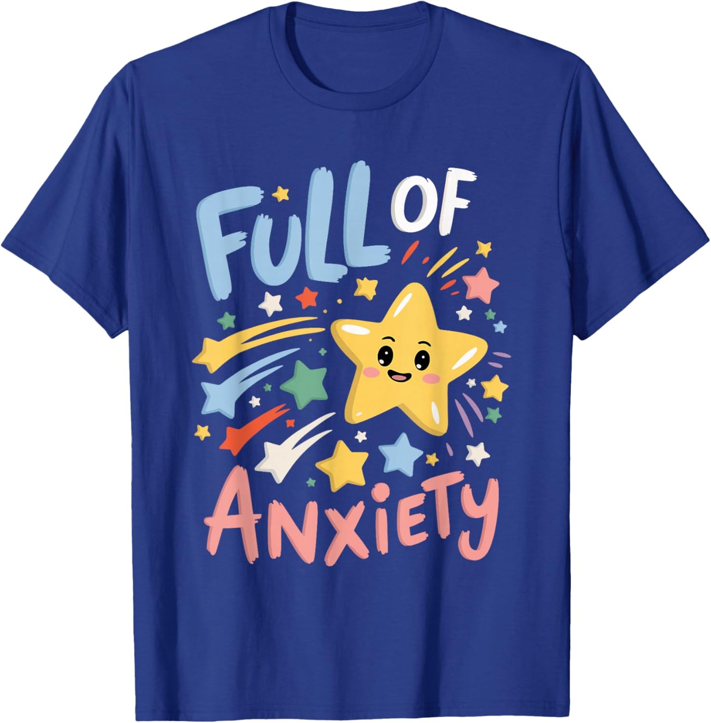 Full Of Anxiety T-Shirt - T-Shirt | Royal