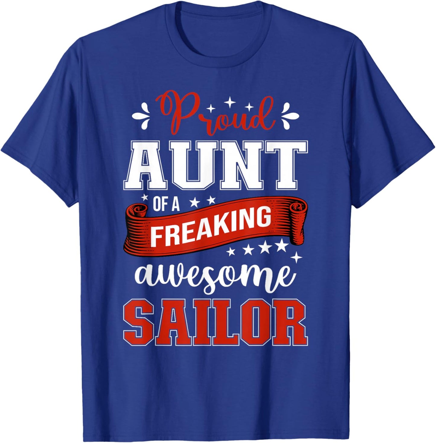 proud Aunt of a freaking awesome Sailor T-Shirt - T-Shirt | Royal