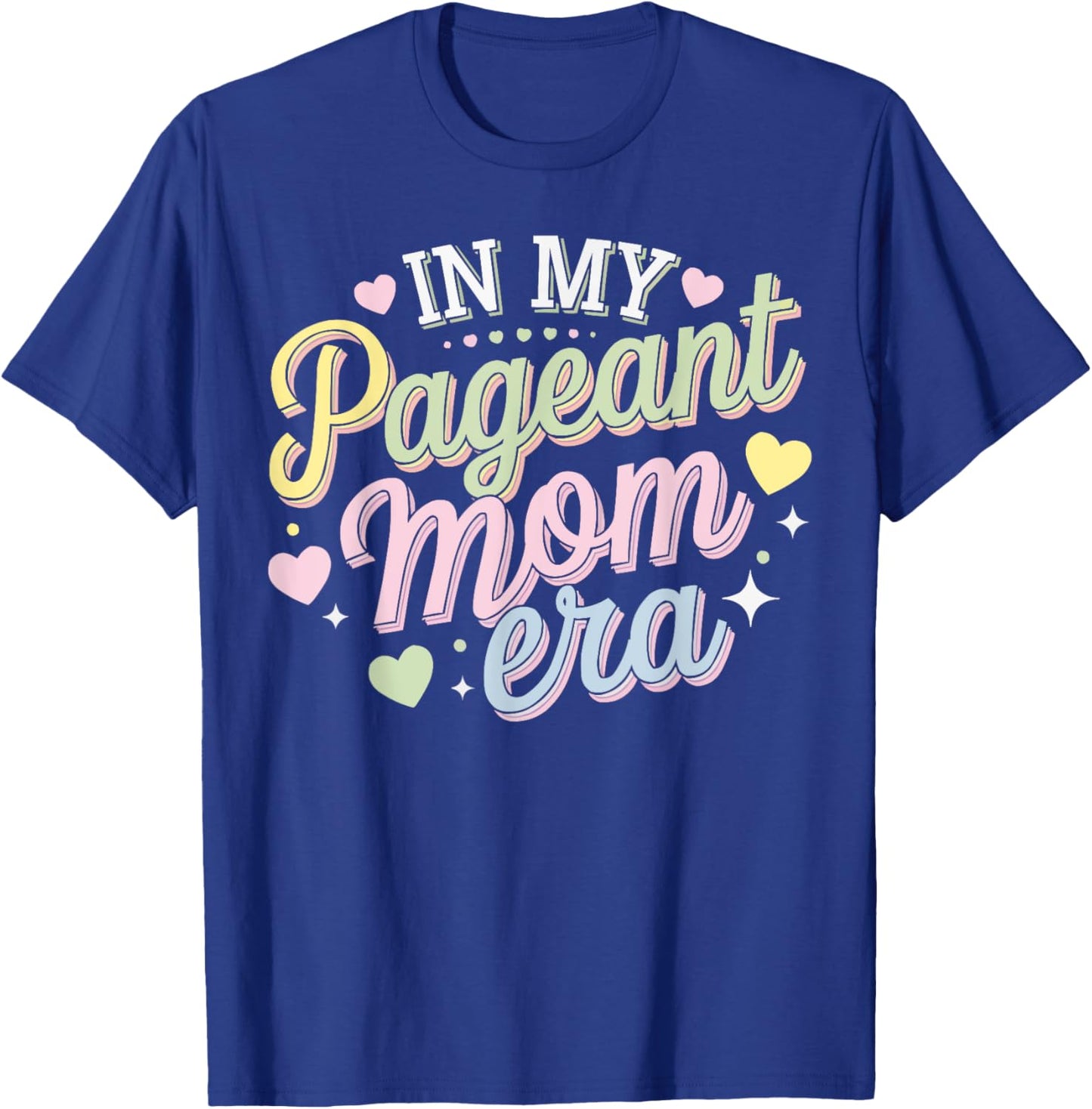 Pageant Mom Pageantry Pageant Contest Beauty Queen T-Shirt - T-Shirt | Royal