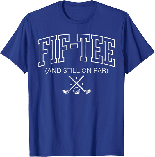 50th Birthday Fif- and Still On Par Golf 50 Years Old Men T-Shirt - T-Shirt | Royal