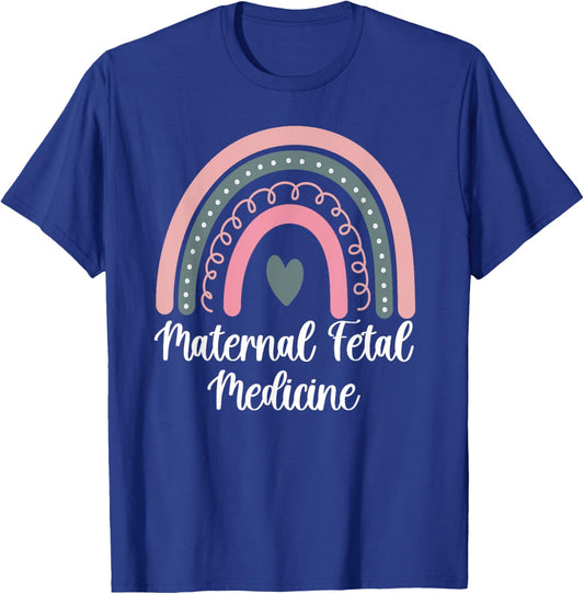 Maternal Fetal Medicine Rainbow MFM Nurse MFM Sonographer T-Shirt - T-Shirt | Royal
