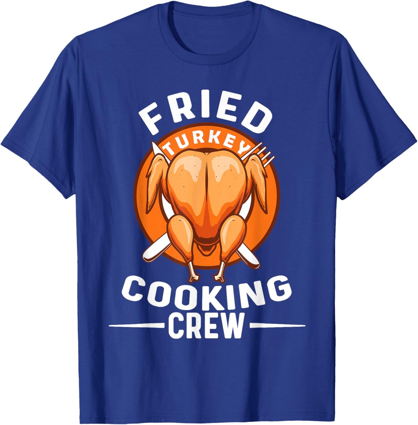 Funny Fried Turkey Cooking Crew Thanksgiving Turkey Day Men T-Shirt - T-Shirt | Royal