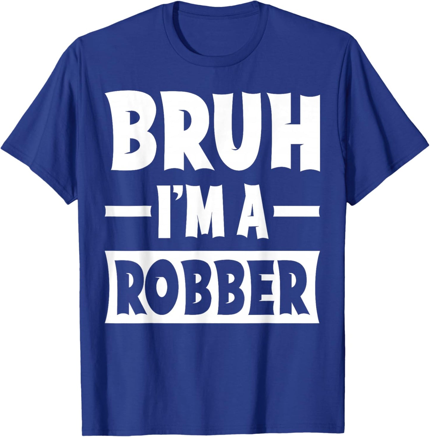 Bruh I'm A Robber Funny Lazy Halloween Costume Party T-Shirt - T-Shirt | Royal