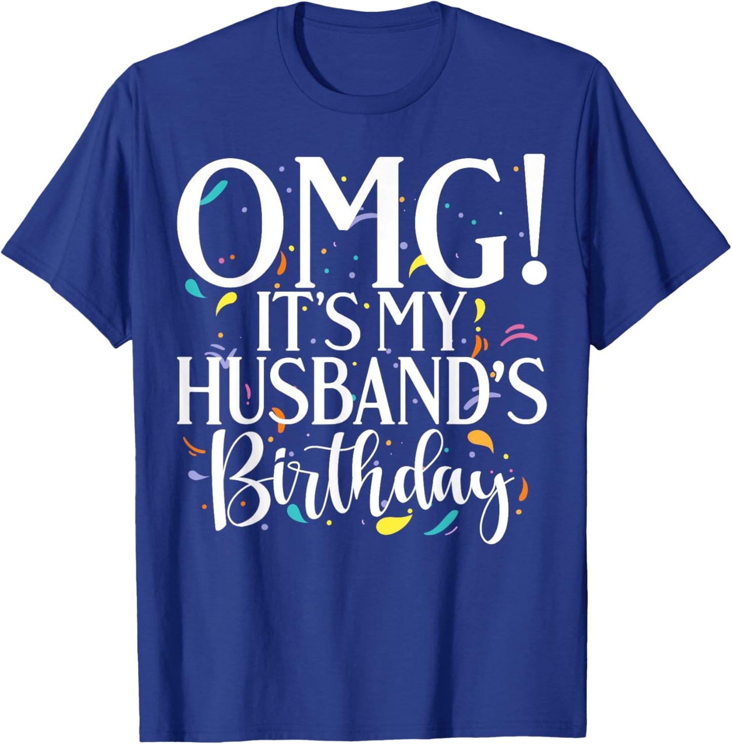 It's My Husband's Birthday Celebration Bday Family Matching T-Shirt - T-Shirt | Royal