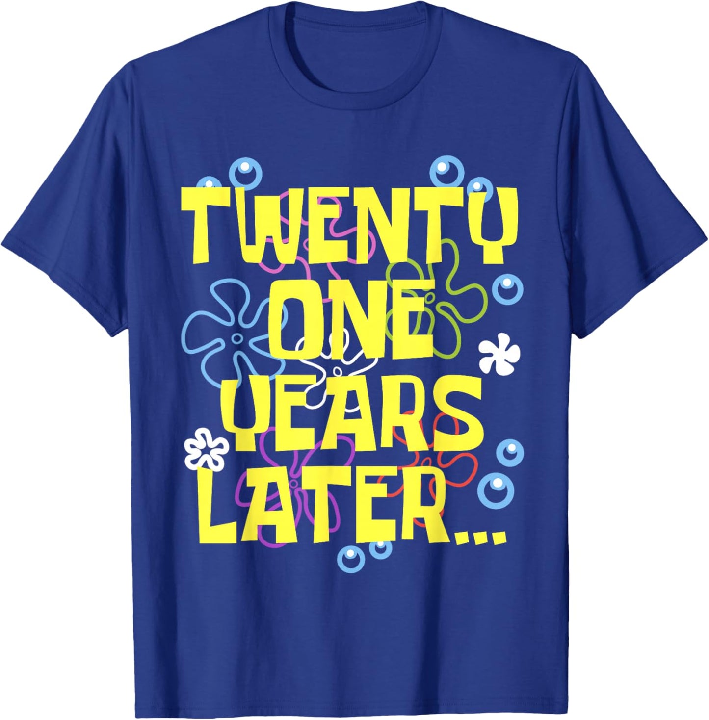 Men Women TWENTY ONE YEARS LATER 21 year Old Birthday Gifts T-Shirt - T-Shirt | Royal