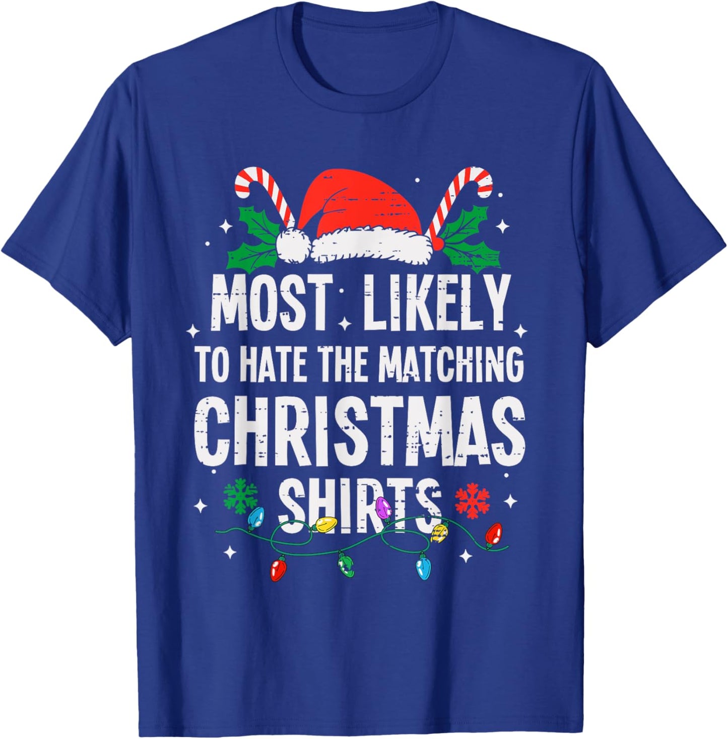 Most Likely To Hate Matching Christmas Shirts Funny Xmas T-Shirt - T-Shirt | Royal