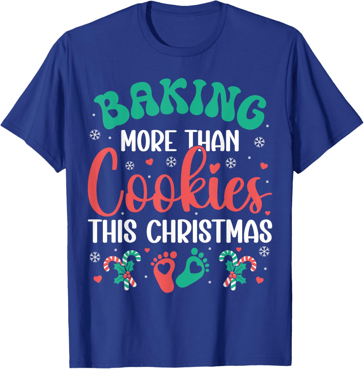Baking More Than Cookies This Christmas Pregnancy Funny T-Shirt - T-Shirt | Royal