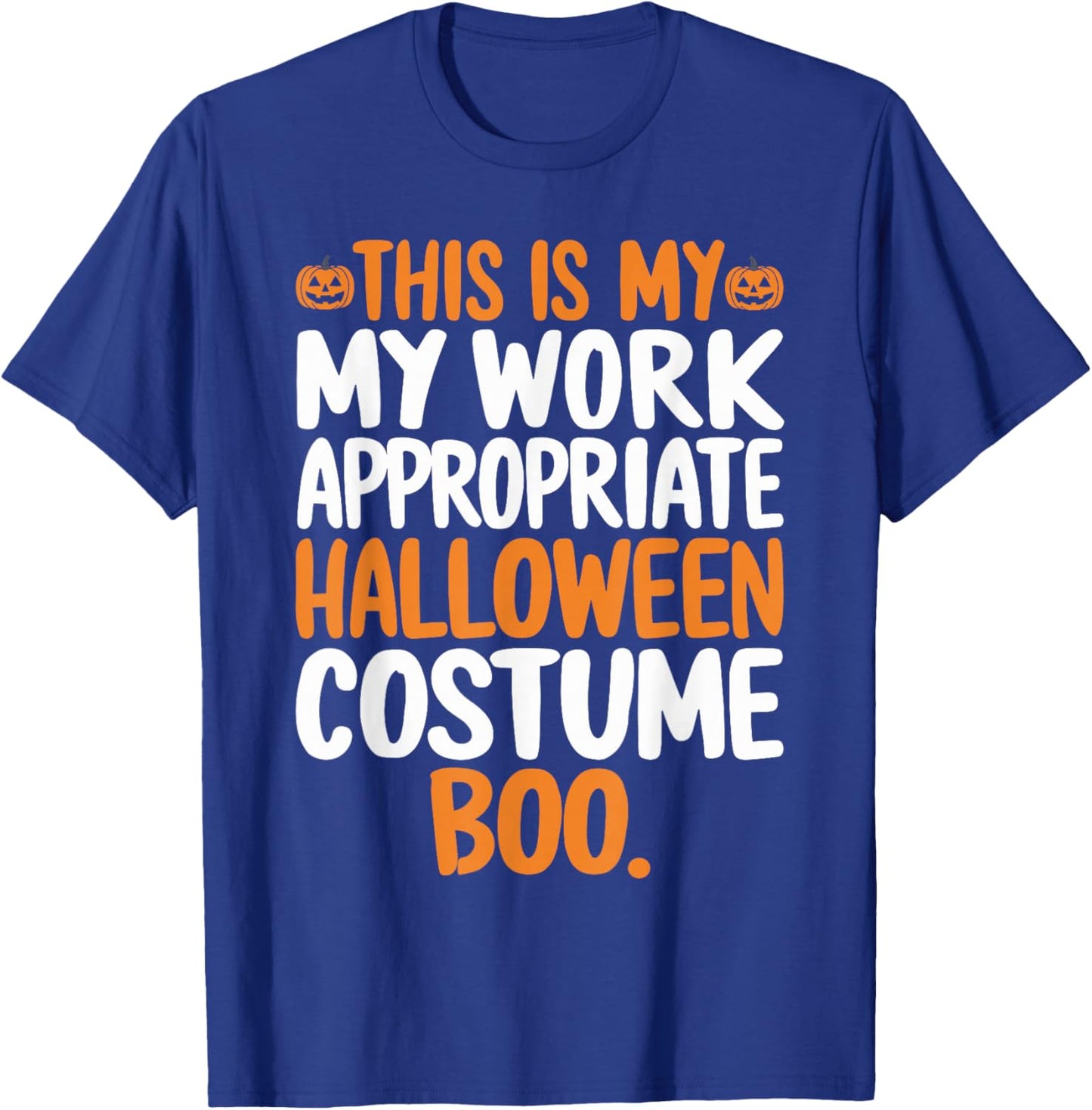 This is My Work Appropriate Halloween Costume Boo Ghost T-Shirt - T-Shirt | Royal