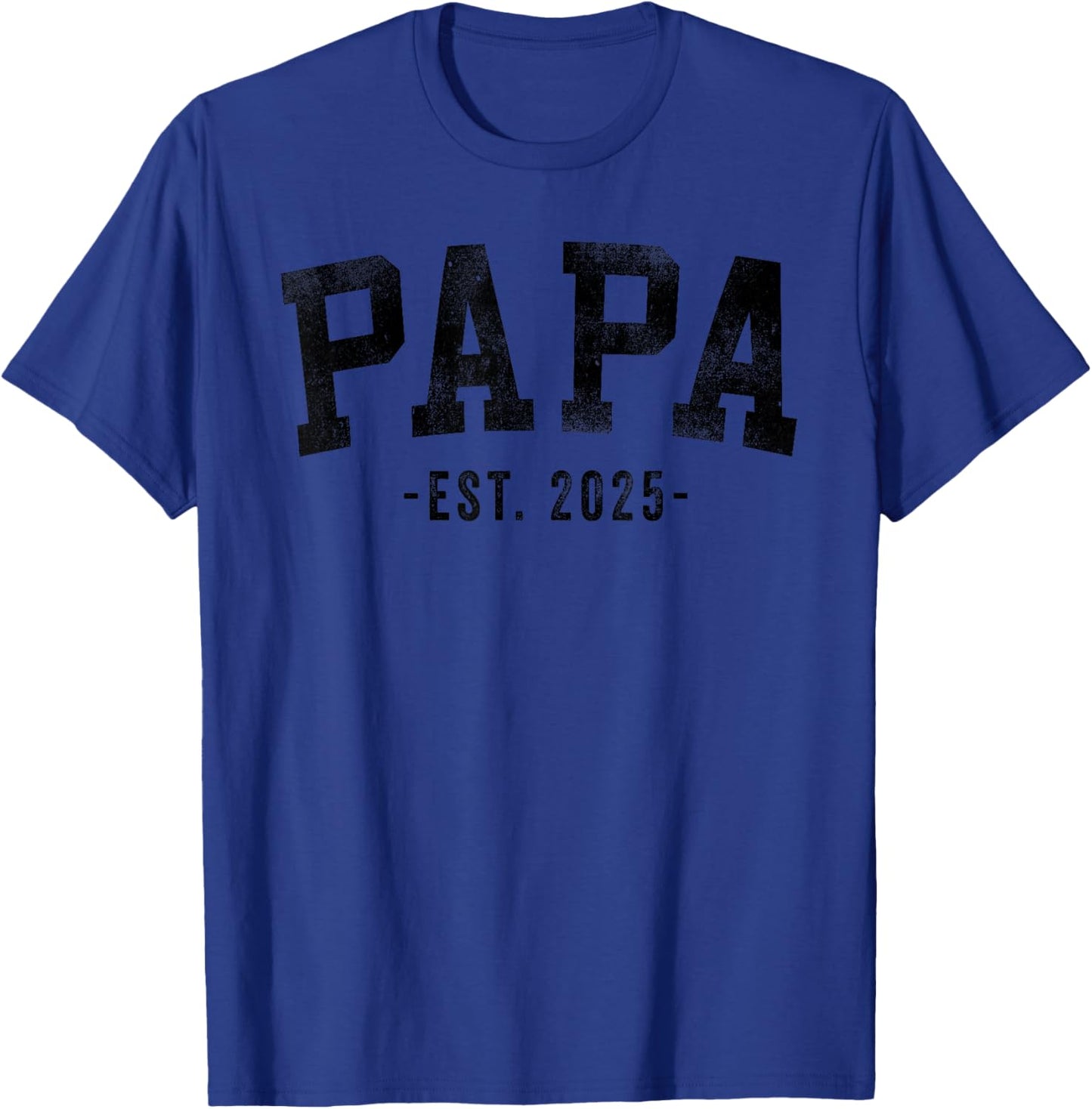 Papa 2025 Papa To Be New Papa Gifts Classic Bold Font T-Shirt - T-Shirt | Royal