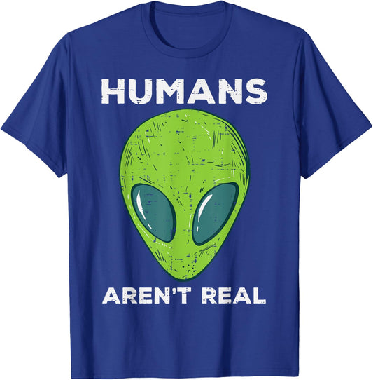 Alien Humans Arent Real Funny Ufo Space Men Women Kids Youth T-Shirt - T-Shirt | Royal