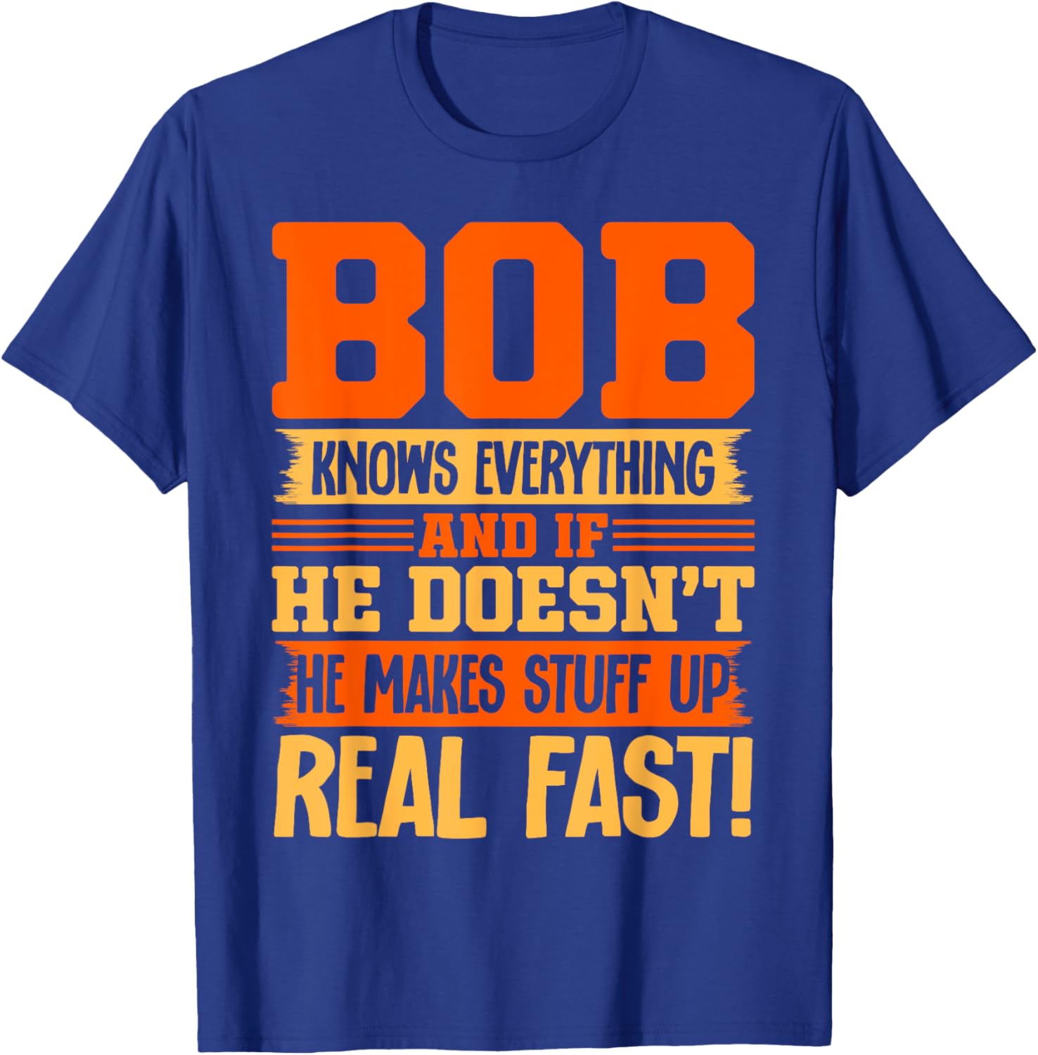 Bob Name Funny Clothing Bob Knows Everything - Adults & Kids - Black - Small - Short Sleeve - Modern - Letter Print - Birthday T-Shirt - T-Shirt | Royal