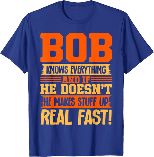 Bob Name Funny Clothing Bob Knows Everything - Adults & Kids - Black - Small - Short Sleeve - Modern - Letter Print - Birthday T-Shirt - T-Shirt | Royal