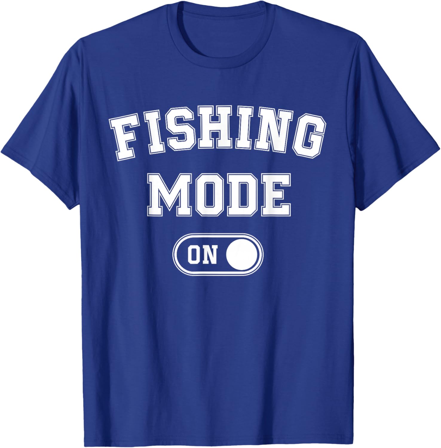 Fishing Mode On Funny Fisher Gift Fisherman Dad Angling T-Shirt - T-Shirt | Royal
