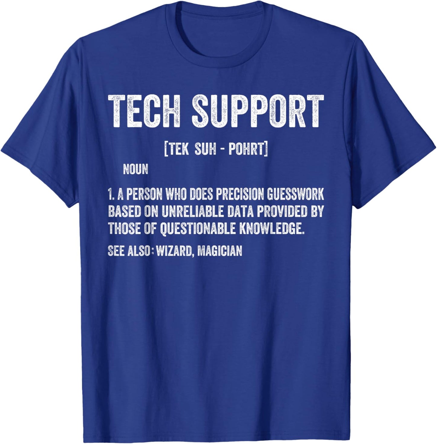 Tech Support Definition Funny IT Computer Helpdesk Men Women T-Shirt - T-Shirt | Royal