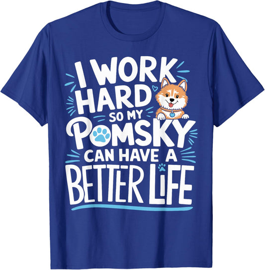 Pomsky Dog Owner Work Hard Pomsky T-Shirt - T-Shirt | Royal