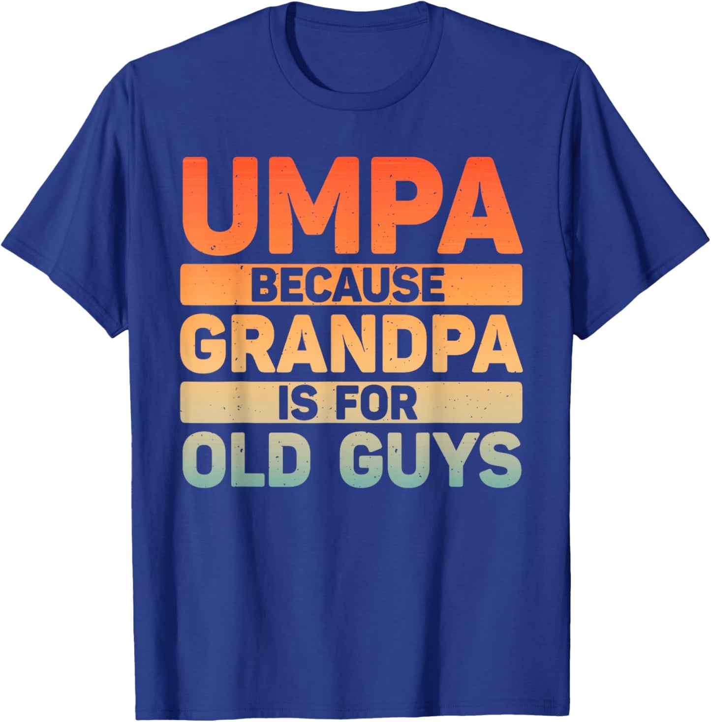 Umpa Design For Grandpa From Grandkids Father's Day Umpa T-Shirt - T-Shirt | Royal