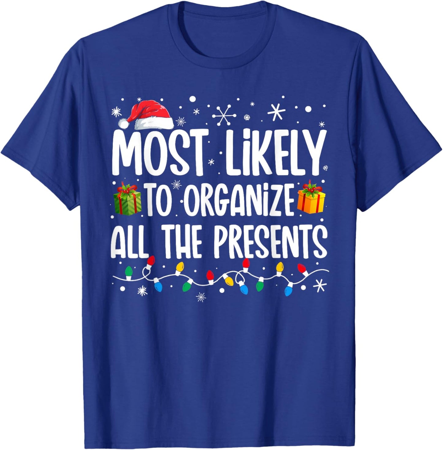 Most Likely To Organize All The Presents Family Christmas T-Shirt - T-Shirt | Royal