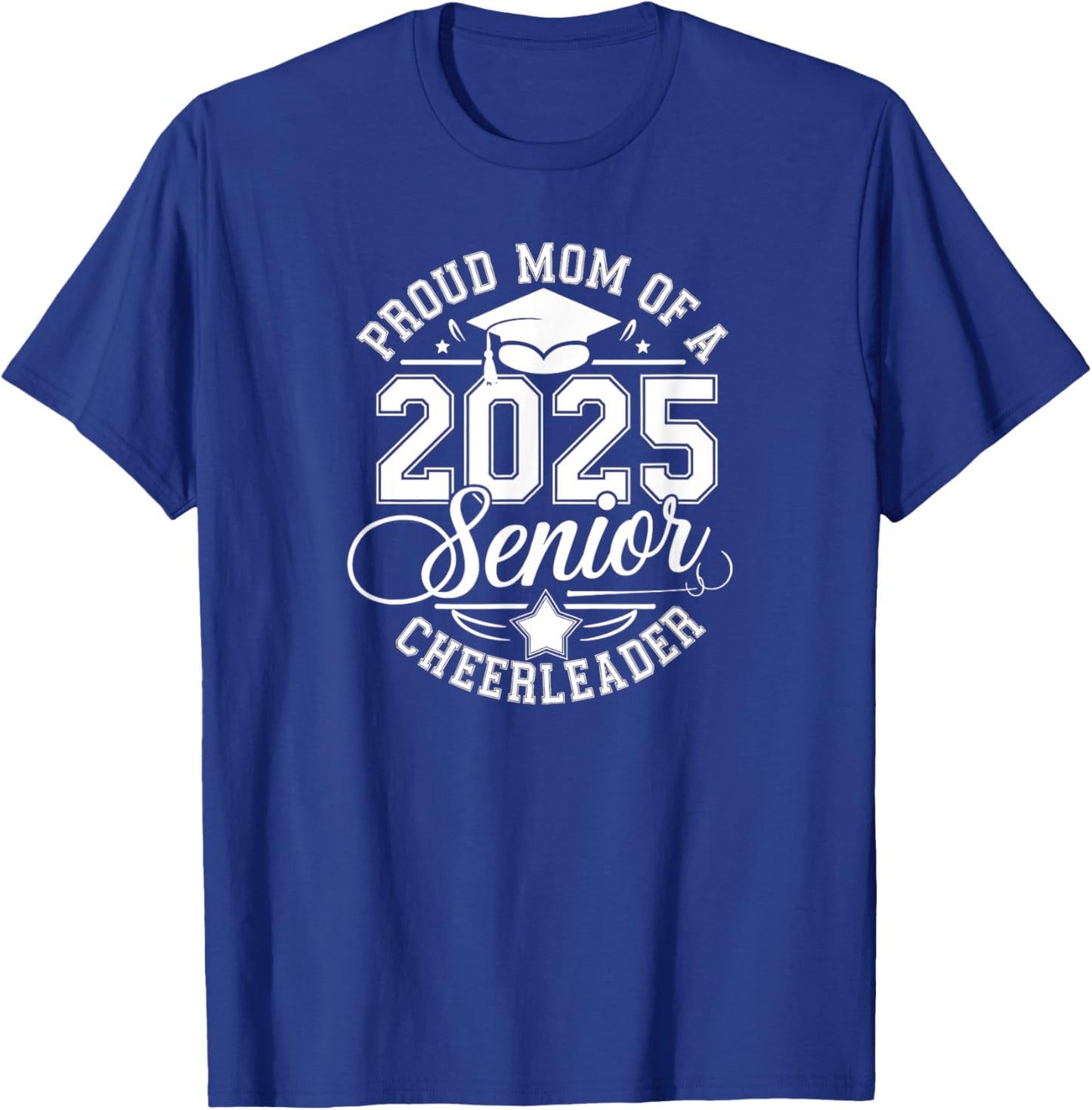 Senior 2025 Cheer Team Mom High School Graduation Outfit T-Shirt - T-Shirt | Royal