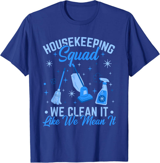 Cleaning Lady Housecleaning Housekeeping Squad We Clean It T-Shirt - T-Shirt | Royal