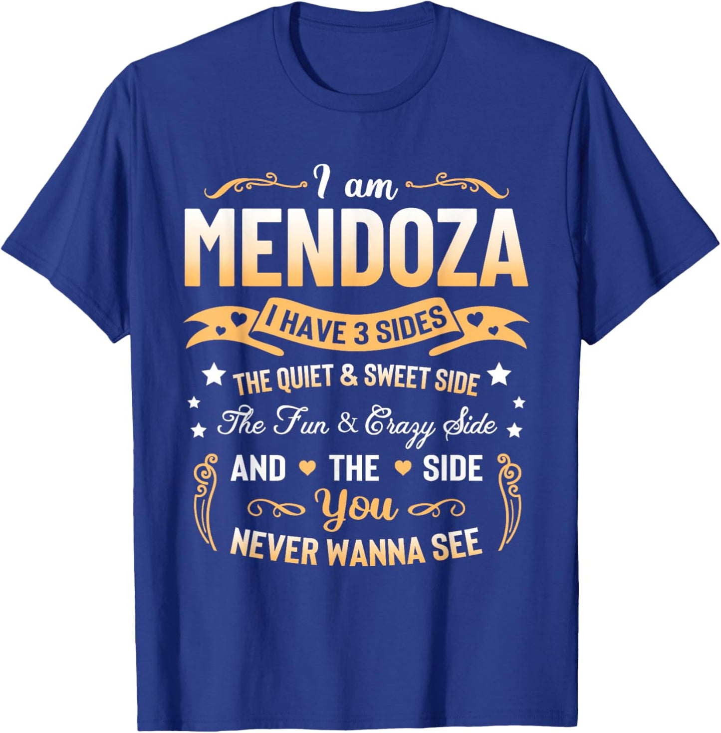 I am Mendoza I Have 3 Sides - Mendoza Last Name T-Shirt - T-Shirt | Royal