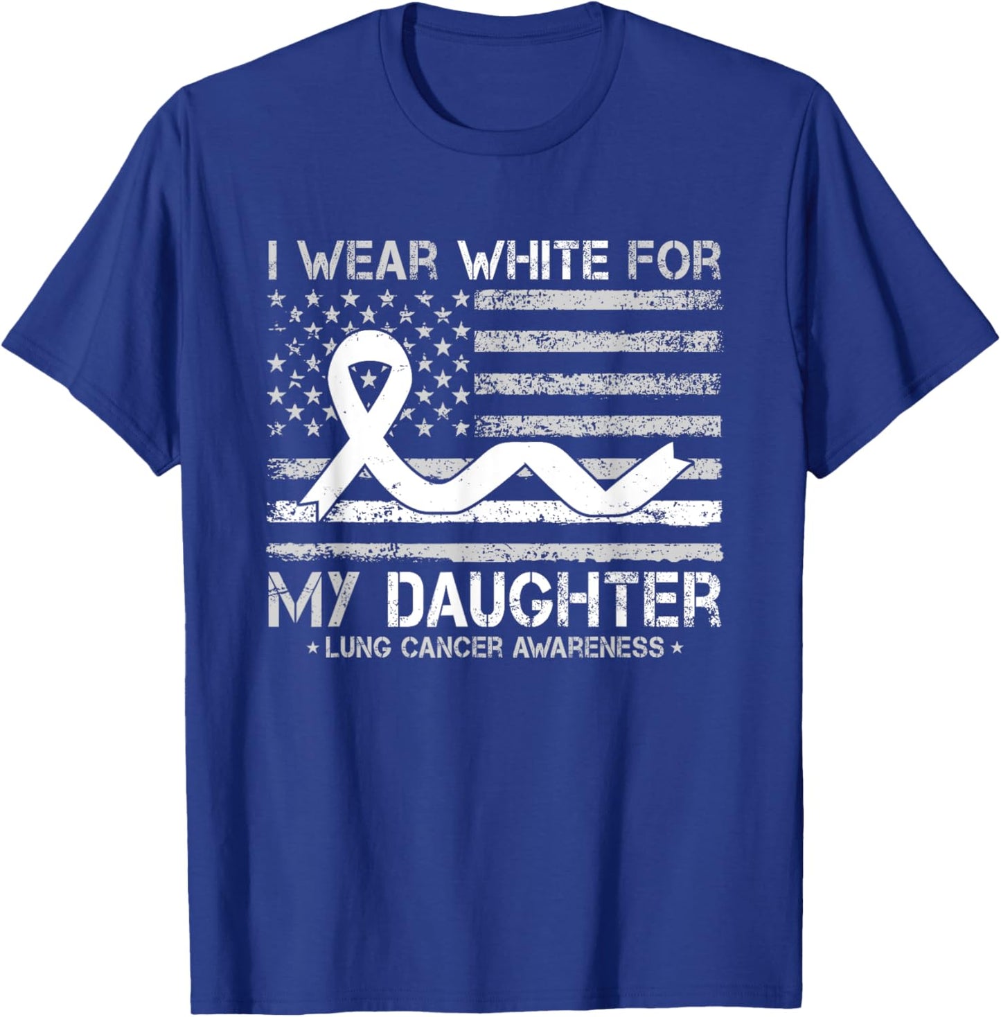 I Wear White For My Daughter Lung Cancer Awareness US Flag T-Shirt - T-Shirt | Royal