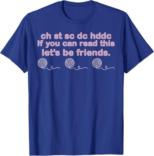 Ch St Sc Dc Hdc If You Can Read This Let's Can Read This Let T-Shirt - T-Shirt | Royal