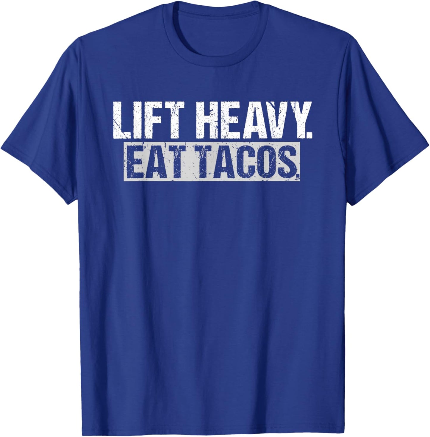 Lift Heavy Eat Tacos Funny Taco Gym Weightlifting Workout T-Shirt - T-Shirt | Royal