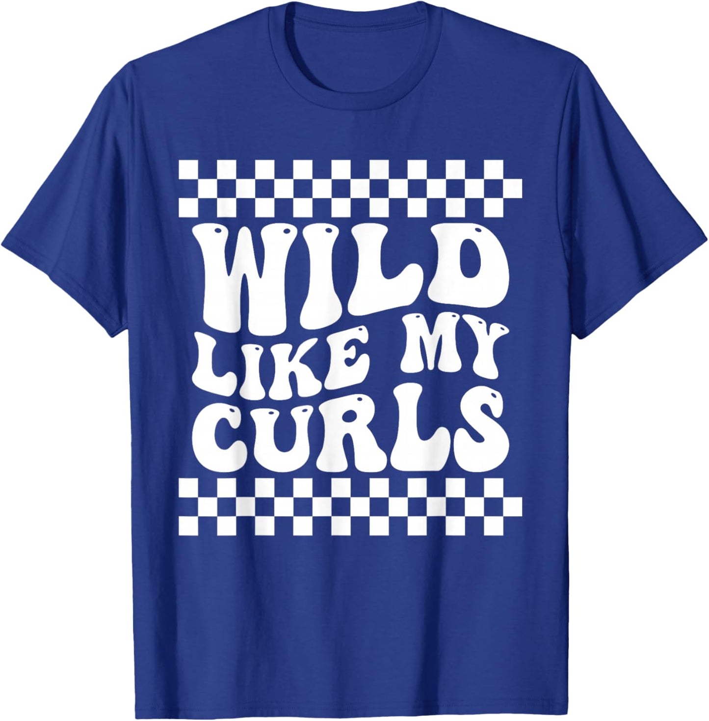 Wild Like My Curls Cute Curly Hair Funny T-Shirt - T-Shirt | Royal
