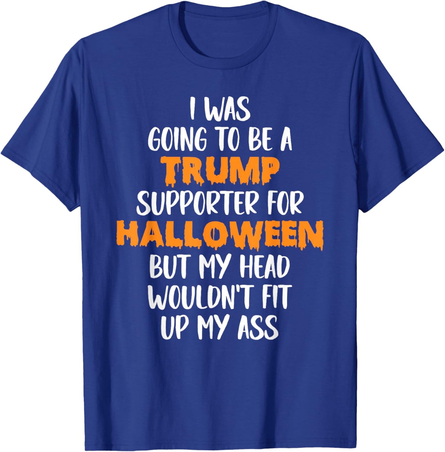 Trump Voter For Halloween Costume, Fun Anti-Trump T-Shirt - T-Shirt | Royal