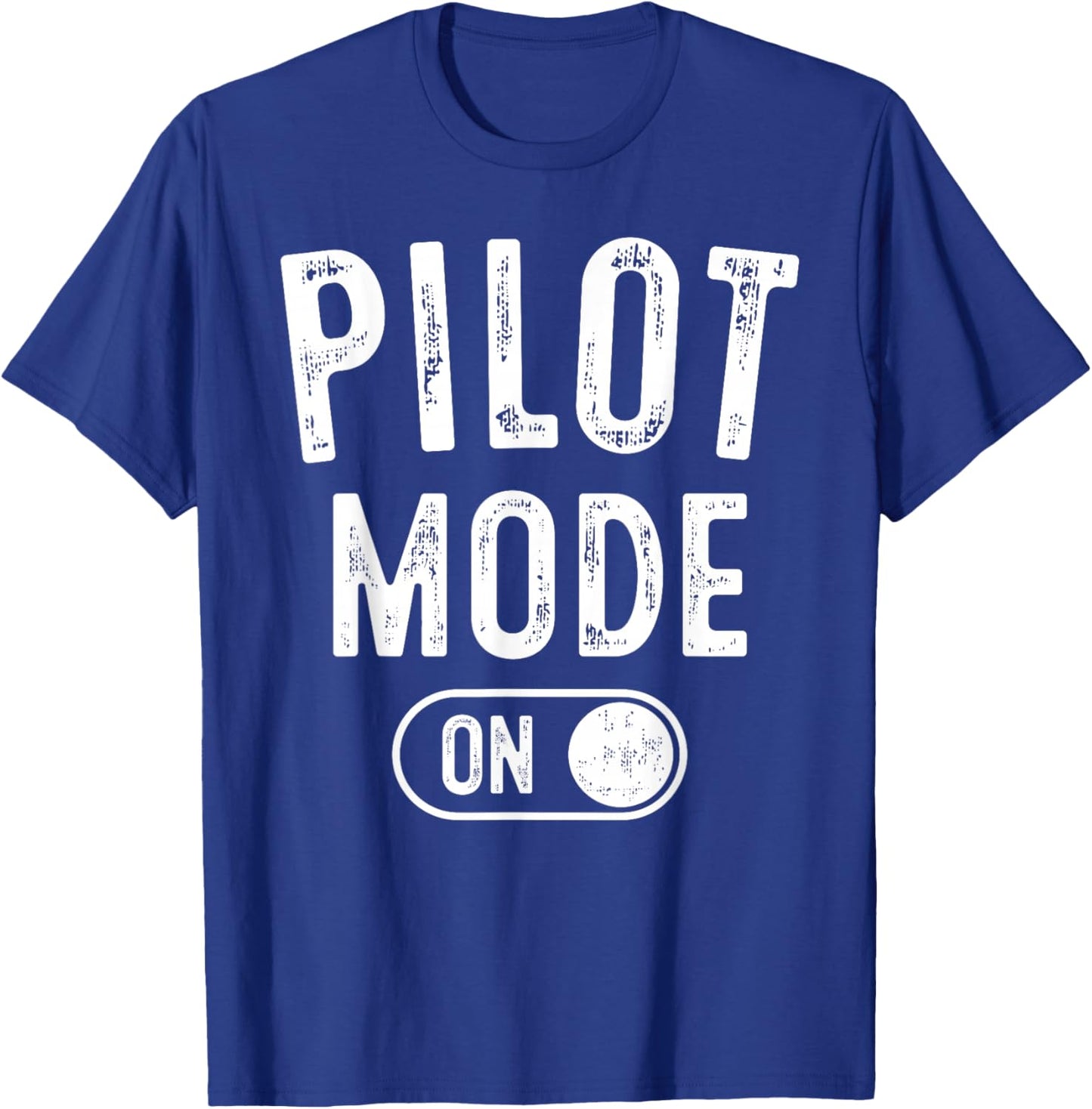 Pilot Mode On Funny Aviator Gift Aviation Instructor T-Shirt - T-Shirt | Royal
